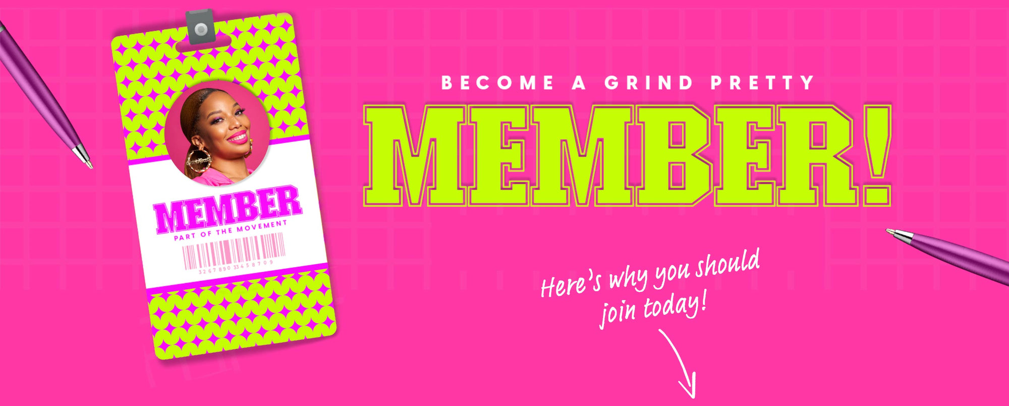 Become a Grind Pretty Member! Here's why you should join today.