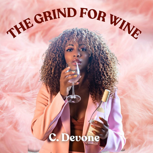 GRIND FOR WINE: Vacation, But Make It Wine