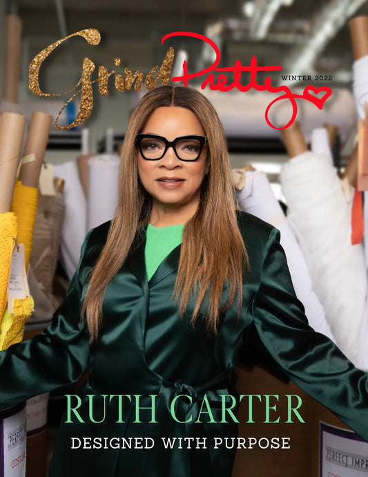 Ruth-Carter-Designed-With-Purpose Grind Pretty