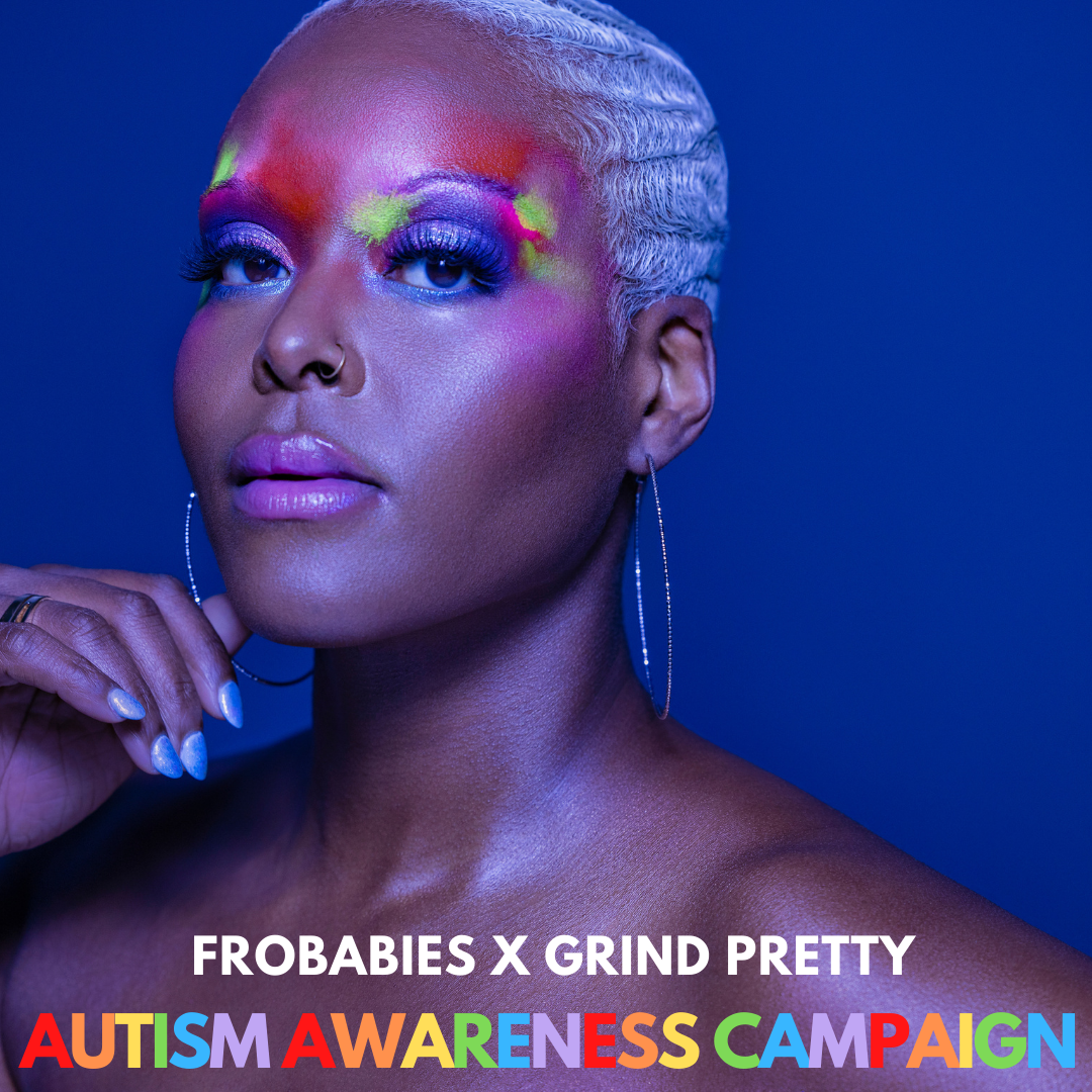 FROBABIES X Grind Pretty Autism Awareness Campaign