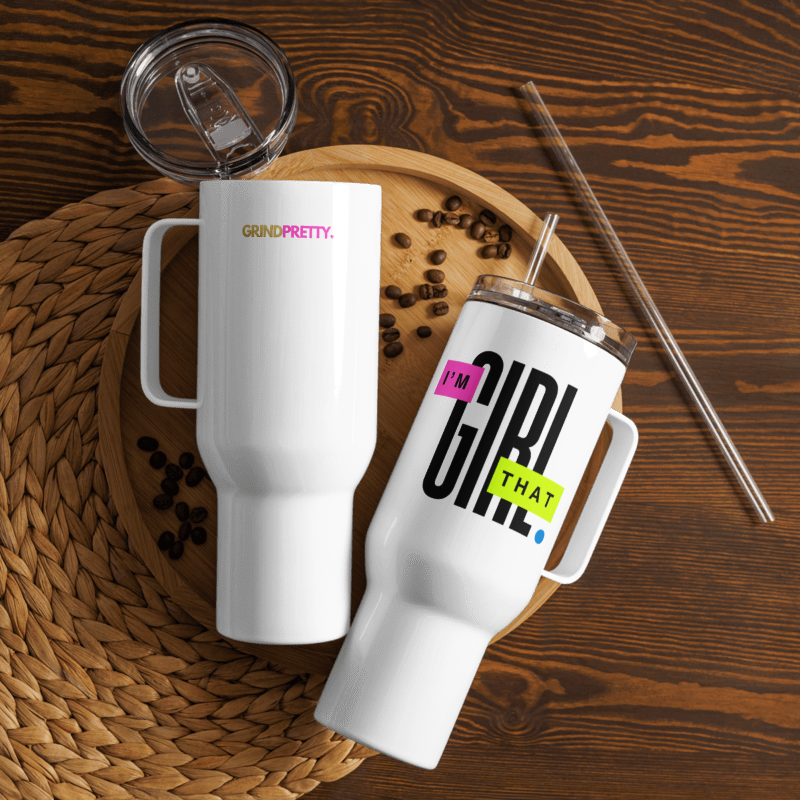 I'm That Girl XL Travel Mug Grind Pretty